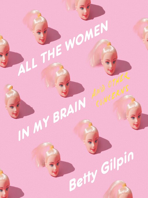 Title details for All the Women in My Brain by Betty Gilpin - Available